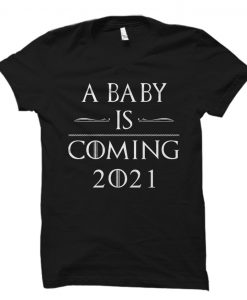 A Baby Is Coming 2021 Shirt