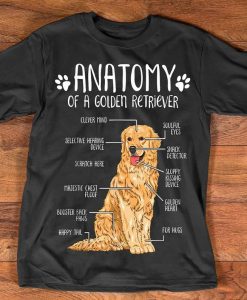 Anatomy Of A Golden Retriever T-shirt Dog Lovers Funny Shirt