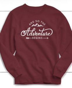 And So The Adventure Begins Sweatshirt