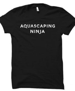 Aquascaping Ninja Shirt