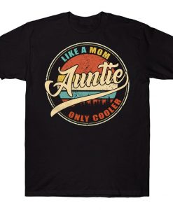 Auntie Like A Mom Only Cooler Vintage Family T-shirt