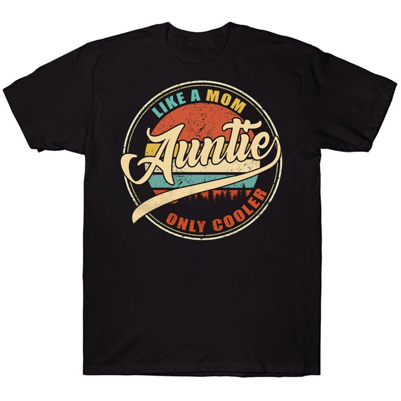 Auntie Like A Mom Only Cooler Vintage Family T-shirt