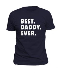 Best Daddy Ever Shirt