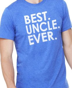 Best Uncle Ever Shirt