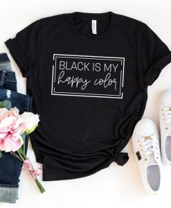 Black Is My Happy Color Shirt