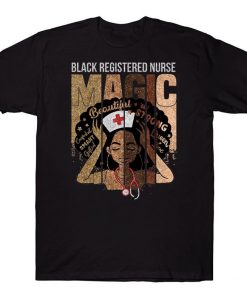 Black Registered Nurse RN Magic African American Women Melanin Nurse Shirt Proud Nurse T-shirt