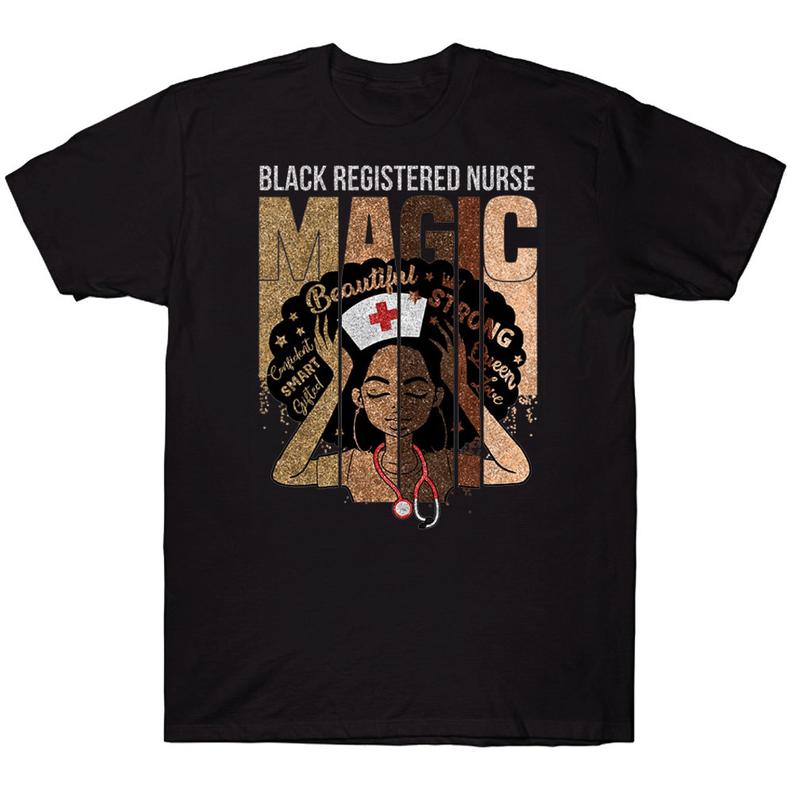 Black Registered Nurse RN Magic African American Women Melanin Nurse Shirt Proud Nurse T-shirt