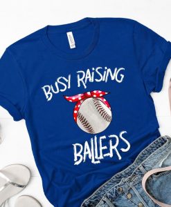 Busy Raising Ballers Shirt