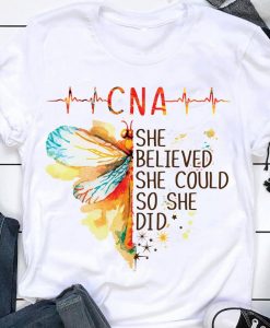 CNA She Believed She Could So She Did Dragonfly T shirt