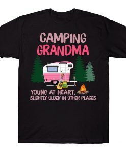 Camping Grandma Young At Heart Slightly Older In Other Places Family T-shirt