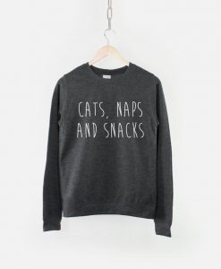 Cats Naps And Snacks Cat Sweatshirt