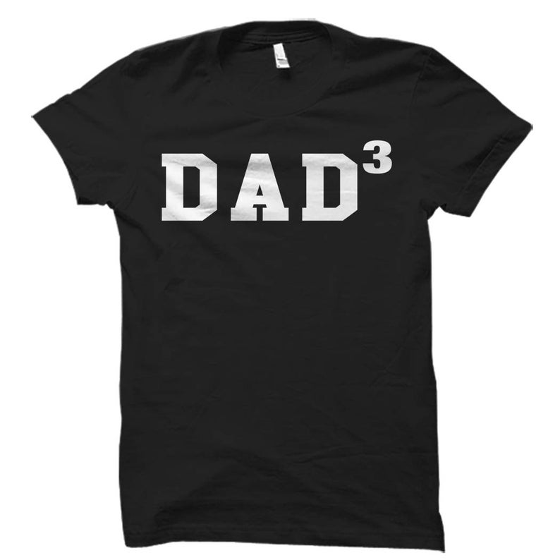 Dad of Three Shirt