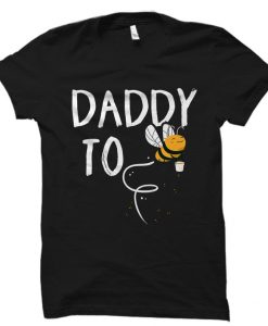 Daddy To Be Shirt