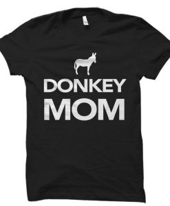 Donkey Mom Shirt