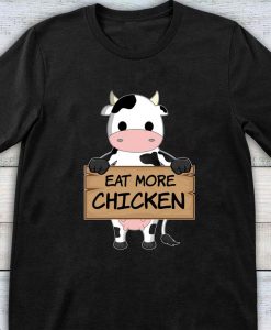 Eat More Chicken Funny Cow T-Shirt