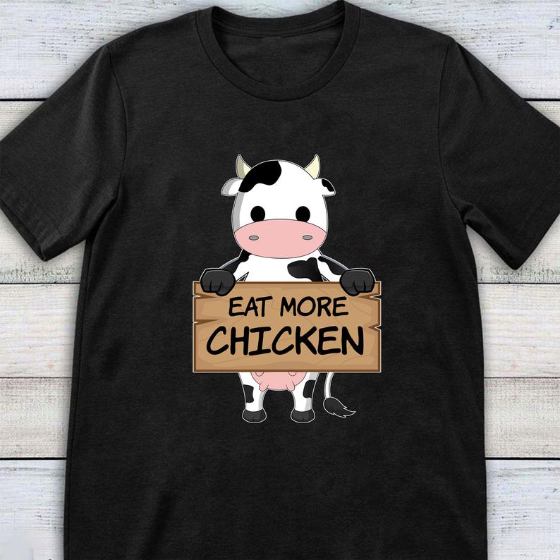 Eat More Chicken Funny Cow T-Shirt