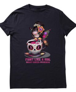 Fight Like A Breast cancer Girl Skull Cup T shirt