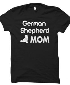 German Shepherd Mom Shirt