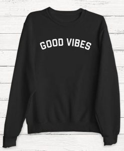 Good Vibes Sweatshirt