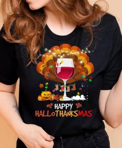 Happy Hallothanksmas Funny Halloween Thanksgiving Christmas Alcohol Drinking Wine T-shirt