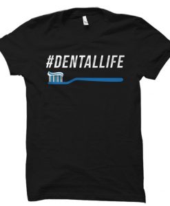 Hashtag Dentallife Shirt