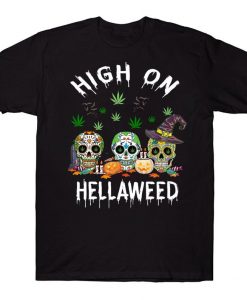 High On Hellaweed Funny Skull Witch Smoking Cannabis Marijuana Weed Halloween T-shirt