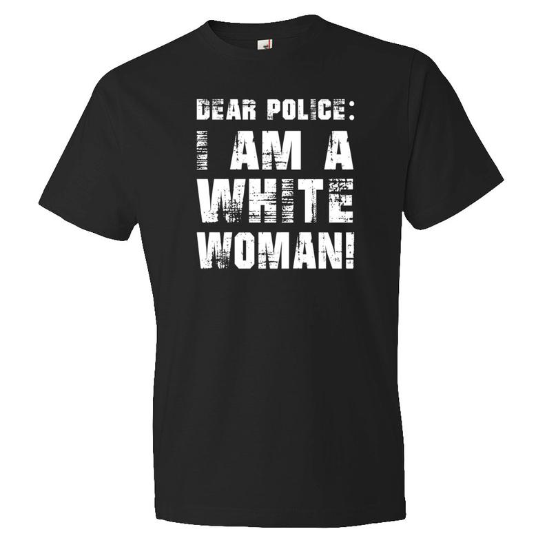 I Am A White Woman Shirt