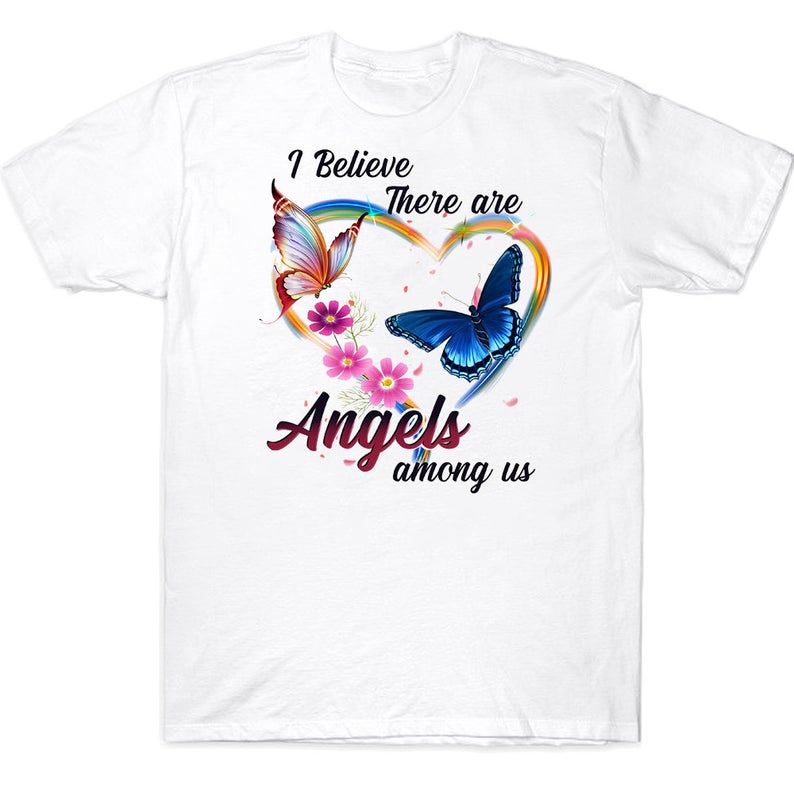 I Believe There Are Angels Among Us Colorful Butterfly Heart Memorial T-shirt