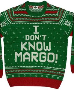 I Don't Know Margo Ugly Christmas Sweatshirt