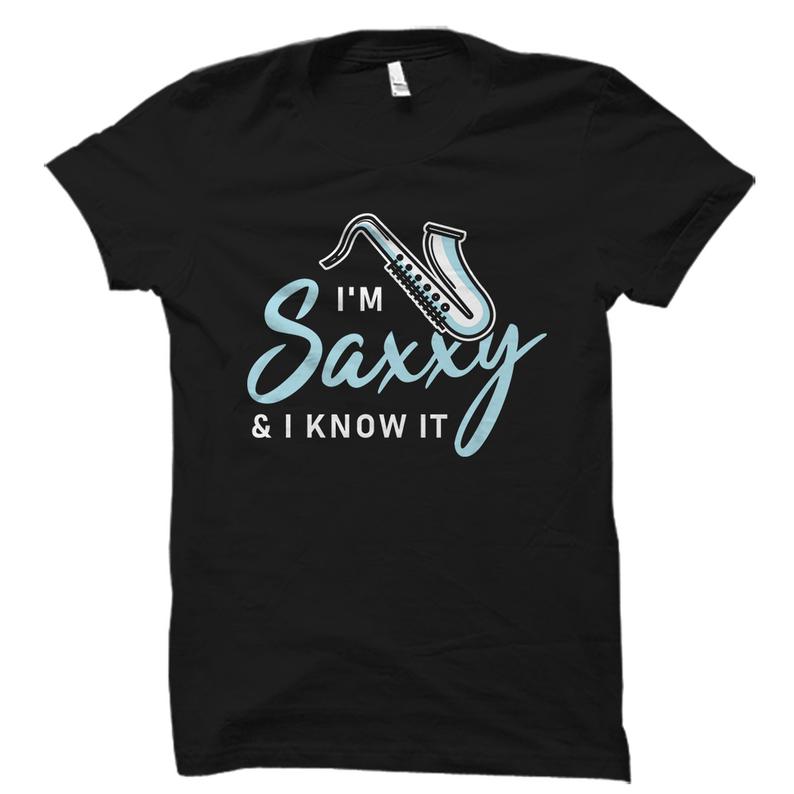 I'm Saxxy and I Know It Shirt