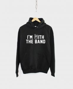 I'm With The Band Hoodie