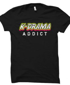 K-Drama Addict Shirt