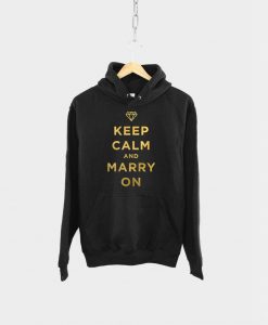 Keep Calm And Marry On Hoodie