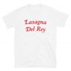 Lasagna Del Rey Short-Sleeve Unisex T-Shirt