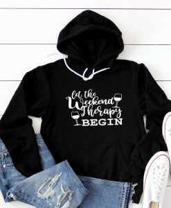 Let the weekend begin Hoodie