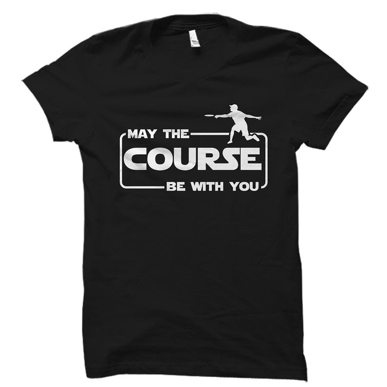 May The Course Be With You Shirt