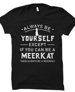 Meerkat Shirt