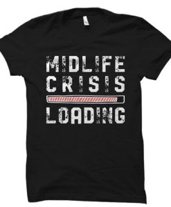 Midlife Crisis Shirt