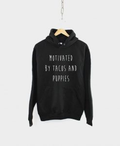 Motivated By Tacos and Puppies Hooded