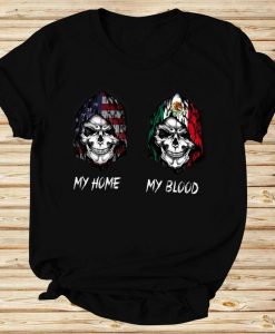 My Home Is America My Blood Is Mexico Skull T shirt