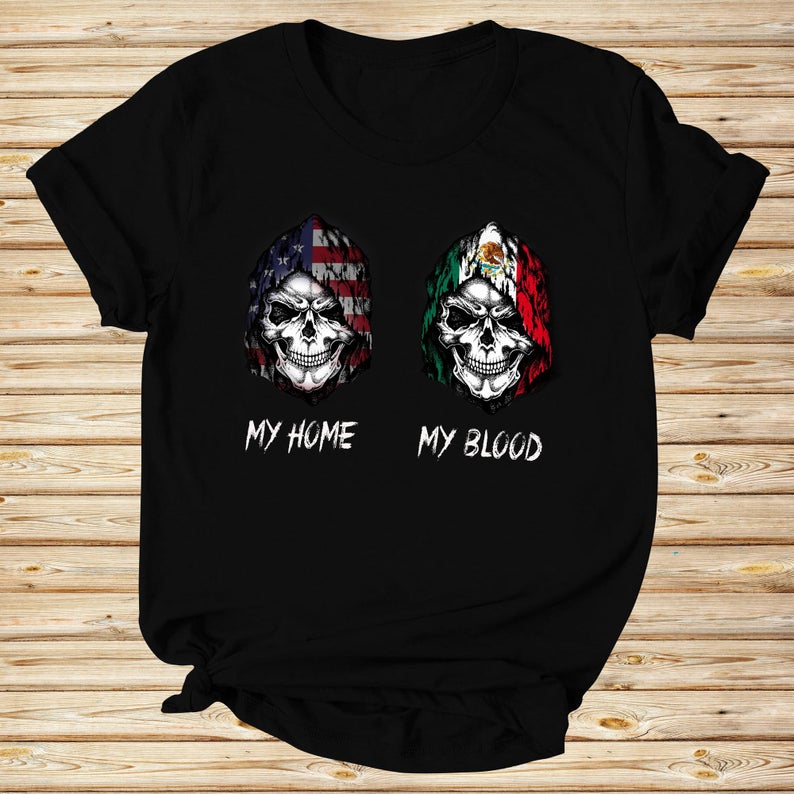 My Home Is America My Blood Is Mexico Skull T shirt