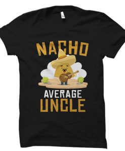 Nacho Average Uncle