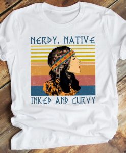 Nerdy Native Inked And Curvy Cherokee Native American Indigenous People Tshirt