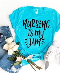 Nursing Is My Jam Shirt