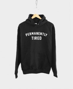 Permanently Tired Hoodie