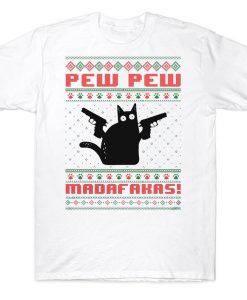 Pew Pew Madafakas Funny Shooting Black Cat Ugly Sweater Christmas T-shirt