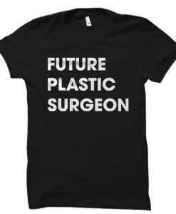 Plastic Surgeon Shirt