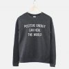 Positive Energy Can Heal The World Sweatshirt