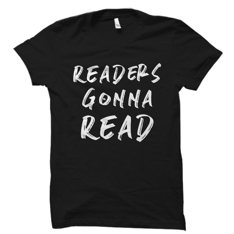 Readers Gonna Read Shirt