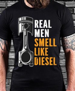 Real Men Smell Like Diesel Funny Mechanic T-shirt